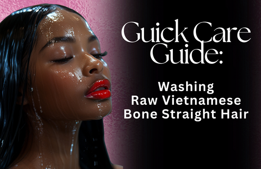 "Quick Care Guide: Washing Raw Bone Straight Hair"